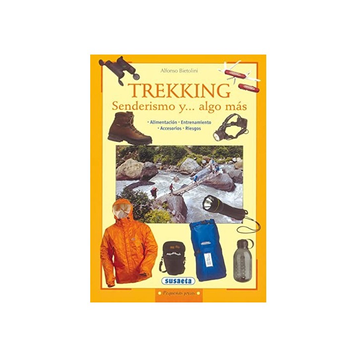 Trekking. Senderismo y... algo más. Alimentación, Entrenamiento, Accesorios y Riesgos.